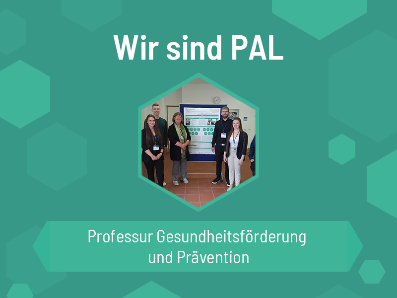 Wir sind PAL – Professur Gesundheitsförderung und Prävention