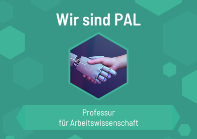 Wir sind PAL – Professur für Arbeitswissenschaft an der TU Dresden