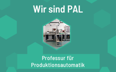 Wir sind PAL – Professur Produktionsautomatik