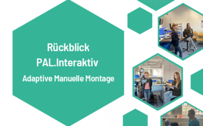 Rückblick auf die erste PAL.Interaktiv Veranstaltung: Adaptive Manuelle Montage