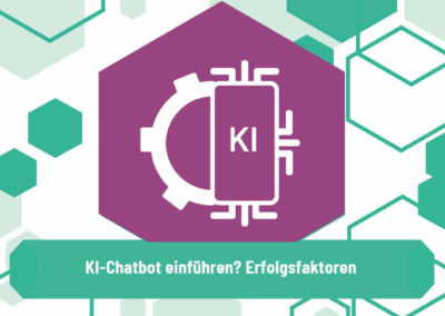 KI-Chatbot einführen? Erfolgsfaktoren