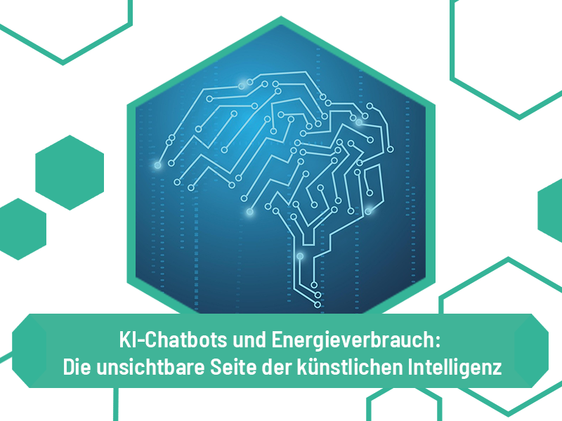 KI-Chatbots und Energieverbrauch: Die unsichtbare Seite der künstlichen Intelligenz